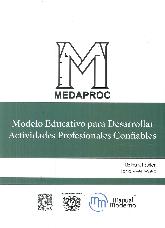 MEDAPROC Modelo Educativo para desarrollar Actividades Profesionales Confiables