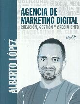 Agencia de marketing digital: Creacin, gestin y crecimiento