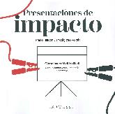 Presentaciones de impacto: Cmo hacer fcil lo difcil: comunicacin visual, infografa y narrativa