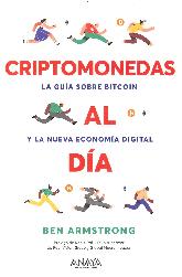 Criptomonedas al da. La gua sobre Bitcoin y la nueva economa digital