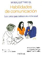 Manual ilustrado de habilidades de comunicacin: Gua clnica para profesionales de la salud