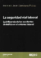 La seguridad vial laboral. La influencia de los accidentes de trfico en el entorno laboral
