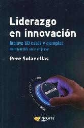 Liderazgo en innovacin: 60 casos y ejemplos de innovacin en la empresa