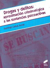 Drogas y delitos: aproximacin criminolgica a las sustancias psicoactivas