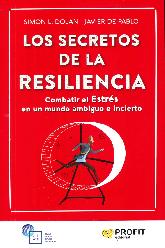 Los secretos de la resiliencia. Combatir el estrs en un mundo ambiguo e incierto