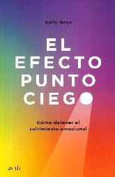 El efecto punto ciego. Cmo detener el sufrimiento emocional