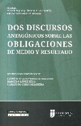 Dos discursos antagnicos sobre las obligaciones de Medio y Resultado