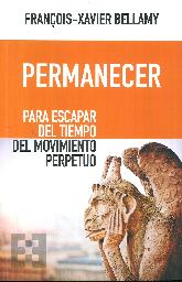 Permanecer. Para escapar del tiempo del movimiento perpetuo