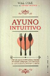 Ayuno intuitivo. Plan de ayuno intermitente y flexible de cuatro semanas para recargar tu metabolism