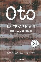 Oto. La transicin de la verdad