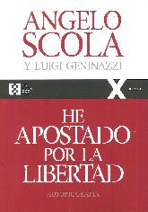 He apostado por la libertad. Autobiografa