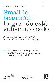 Small is beautiful, lo grande est subvencionado