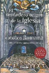 El verdadero origen de la iglesia catlica Romana