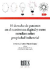 El derecho de patentes en el ecosistema digital y otros estudios sobre propiedad industrial