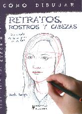 Cmo dibujar retratos, rostros y cabezas. Una escuela de bellas artes en un libro