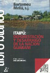 Itaip: Deforestacin y Desarraigo de la Nacin Guarani