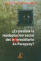  Es posible la readaptacin social del presidiario en Paraguay ?