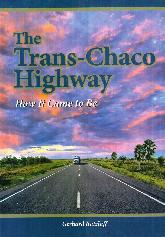 The Trans-Chaco Highway: How It Came