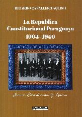 La Repblica Constitucional Paraguaya 1904-1940