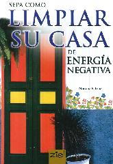 Sepa como limpiar su casa de Energia Negativa