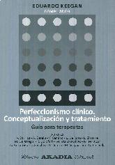 Perfeccionismo clnico. Conceptualizacin y tratamiento