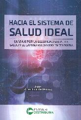 Hacia el sistema de salud ideal. Un viaje por la seguridad social en salud y el camino recorrido en 