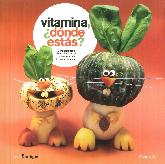 Vitamina, dnde ests?