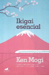 ikigai esencial la sabiduria milenaria japonesa que dar sentido a cada da de tu vida