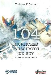 104 Escritores Paraguayos Hoy