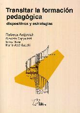 Transitar la formacin pedaggica. Dispositivos y estrategias