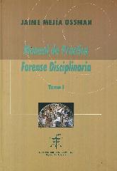 Manual de Prctica Forense Disciplinaria Tomo I