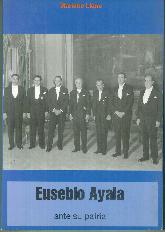Eusebio Ayala ante su Patria