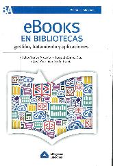 Ebooks en bibliotecas gestion, tratamiento y aplicaciones