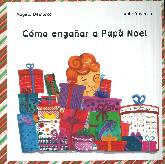Cmo engaar a Pap Noel