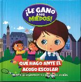 Que Hago Ante El Acoso Escolar Le Gano A Los Miedos