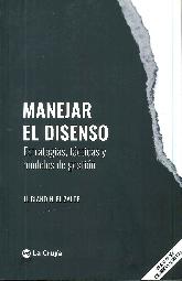 Manejar el disenso. Estrategias, tcticas y modelos de gestin