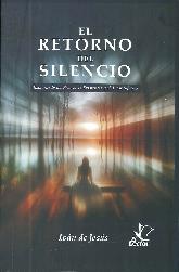 El retorno del silencio. Explorando los ecos de la existencia y el amor infinito