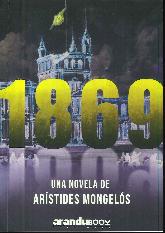 1869 Una novela de Aristides Mongelos 