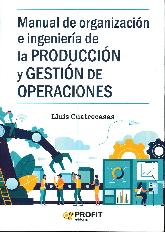 Manual de organizacin e ingeniera de la produccin y gestin de operaciones