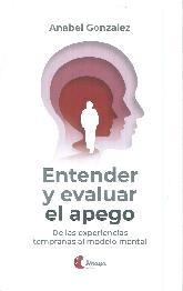Entender y evaluar el apego. De las experiencias tempranas al modelo mental