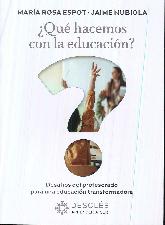  Qu hacemos con la educacin ?