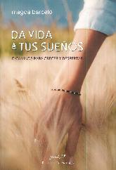 Da vida a tus sueos. 12 caminos para crecer y despertar