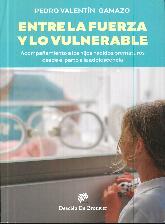 Entre la fuerza y lo vulnerable