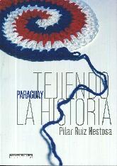 Paraguay Tejiendo la historia