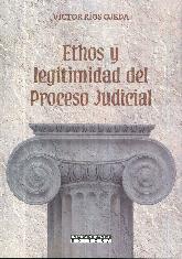 Ethos y legitimidad del proceso judicial