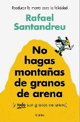 No hagas montaas de granos de arena