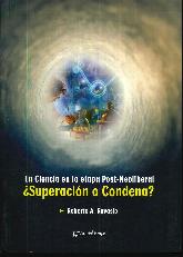 La ciencia en la etapa Post-Neoliberal Superacin o Condena?
