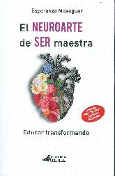 El NEUROARTE de SER maestra. Educar transformando