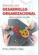 Elementos para desarrollo organizacional. Hacia la gestin con valor