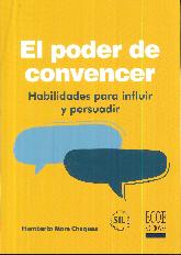 El poder de convencer. Habilidades para influir y persuadir